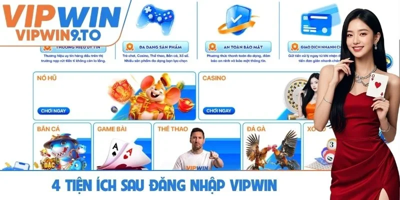 4 tiện ích sau đăng nhập VIPWIN