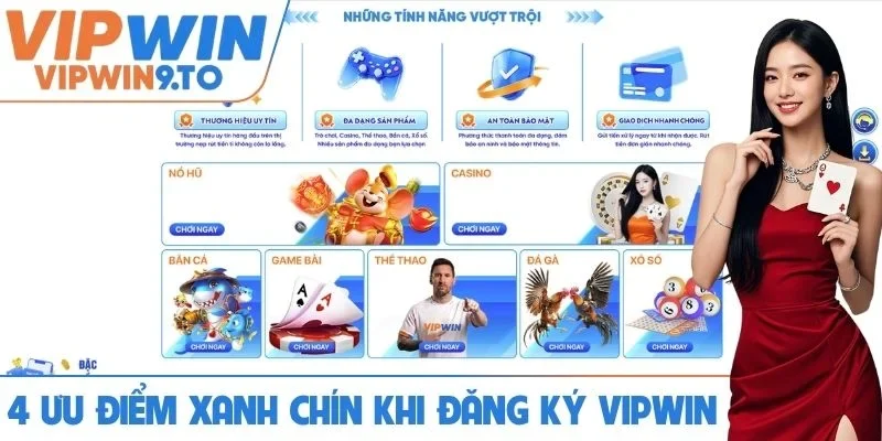 4 ưu điểm xanh chín khi đăng ký VIPWIN