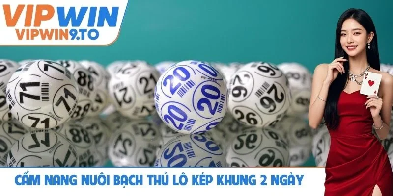 Cẩm nang nuôi bạch thủ lô kép khung 2 ngày chuyên nghiệp