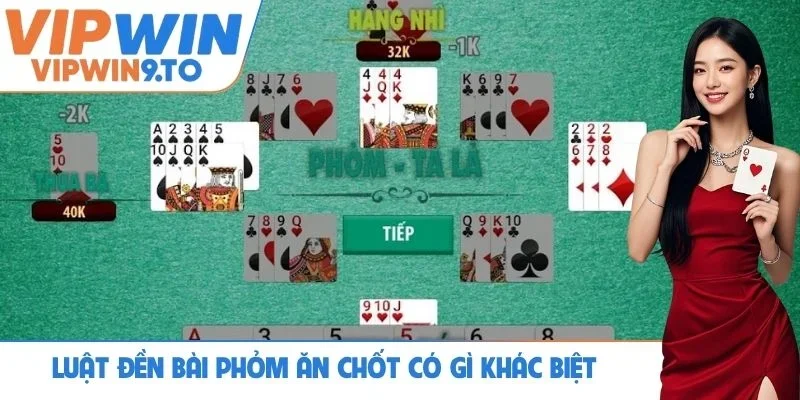 Luật đền bài Phỏm ăn chốt có gì khác biệt
