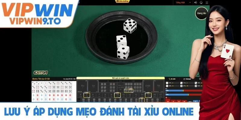 Lưu ý khi áp dụng mẹo đánh tài xỉu online