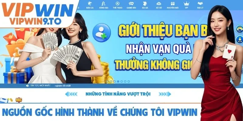 Nguồn gốc hình thành về chúng tôi VIPWIN