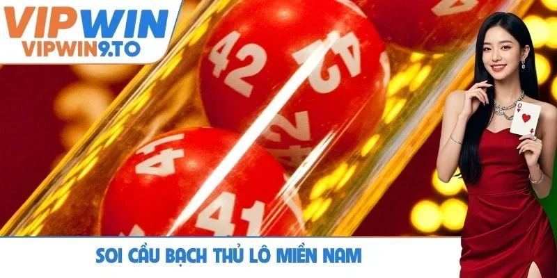 Soi cầu bạch thủ lô miền Nam nhận diện con lô may mắn