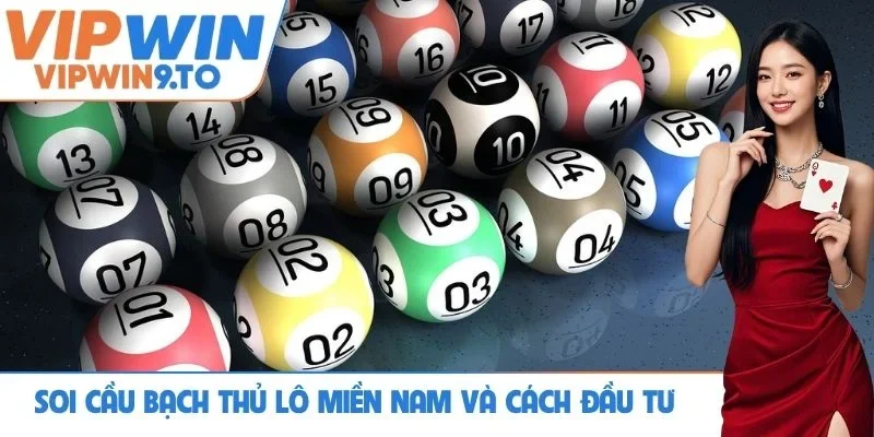 Soi cầu bạch thủ lô miền Nam và cách đầu tư chuẩn