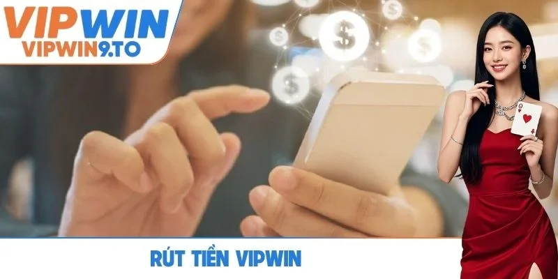 Rút tiền VIPWIN